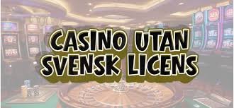 Upptäck Online Casino Utan Svensk Licens Fördelar och Nackdelar -1725031762